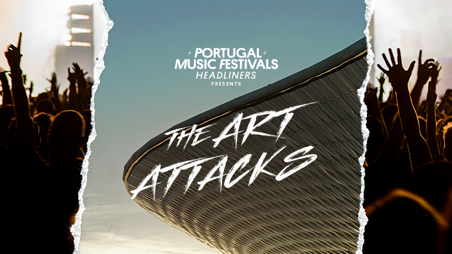 Portugal Music Festivals - The Art Attacks