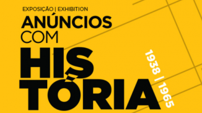 Anúncios com História: 1938 - 1965 | Exposição Anúncios com História: 1938 - 1965 | Exposição