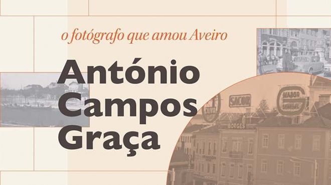 The photographer who loved Aveiro - António Campos Graça