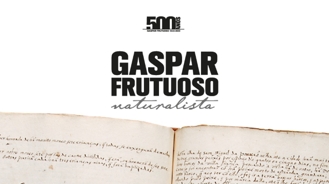 Gaspar Frutuoso, Naturalist | Ausstellung Gaspar Frutuoso, Naturalist | Ausstellung