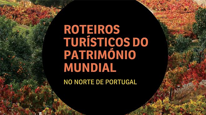 Roteiros Turísticos do Património Mundial - Norte de Portugal Roteiros Turísticos do Património Mundial - Norte de Portugal