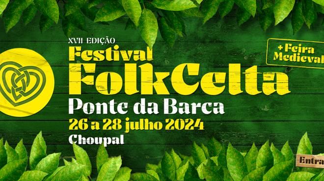 Festival Folk Celta
Lugar FB Festival Folk Celta Ponte da Barca
Foto: DR