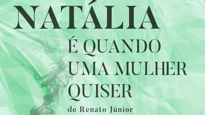 Natália é Quando Uma Mulher Quiser
地方: Ticketline
照片: DR