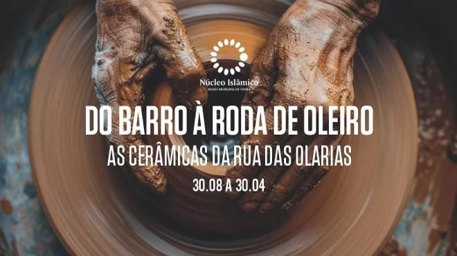 Do Barro à Roda de Oleiro: As cerâmicas da Rua das Olarias
地方: CM Tavira
照片: DR