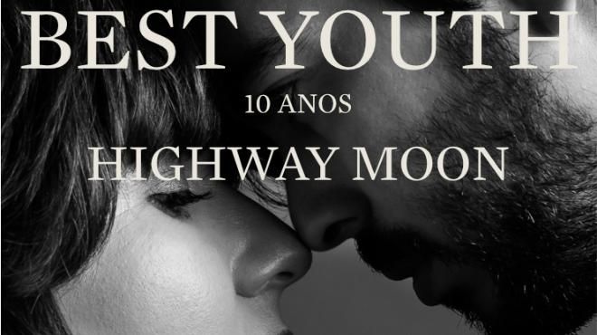 Best Youth | Highway Moon – 10 Anos (Porto)
Ort: BOL
Foto: DR