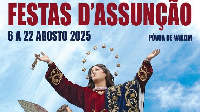 Festas d'Assunção – Póvoa de Varzim
Place: Câmara Municipal de Póvoa de Varzim
Photo: DR Festas d'Assunção – Póvoa de Varzim
Place: Câmara Municipal de Póvoa de Varzim
Photo: DR