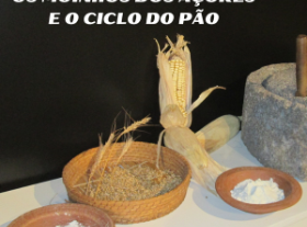 Exposição - Os moinhos dos Açores e o ciclo do pão