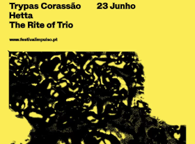 Trypas Corassão + Hetta + The Rite of Trio | Season Impulso 2023