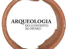 Archaeology, from the Convent to the Museum Archaeology, from the Convent to the Museum