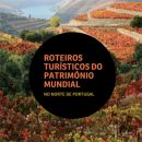 Roteiros Turísticos do Património Mundial  - Norte de Portugal