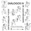 Dialogues IV: from Julio onwards, from Julio and António Olaio
Place: CM Vila do Conde
Photo: DR