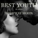 Best Youth | Highway Moon – 10 Anos (Porto)
Place: BOL
Photo: DR
